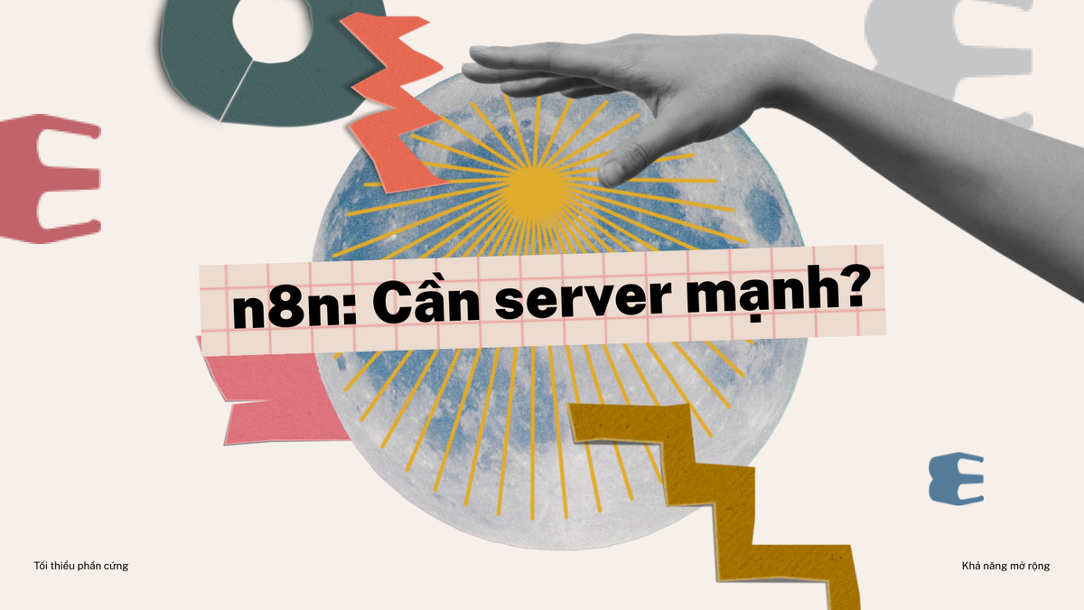 n8n có cần server mạnh không? Yêu cầu phần cứng tối thiểu và khả năng mở rộng