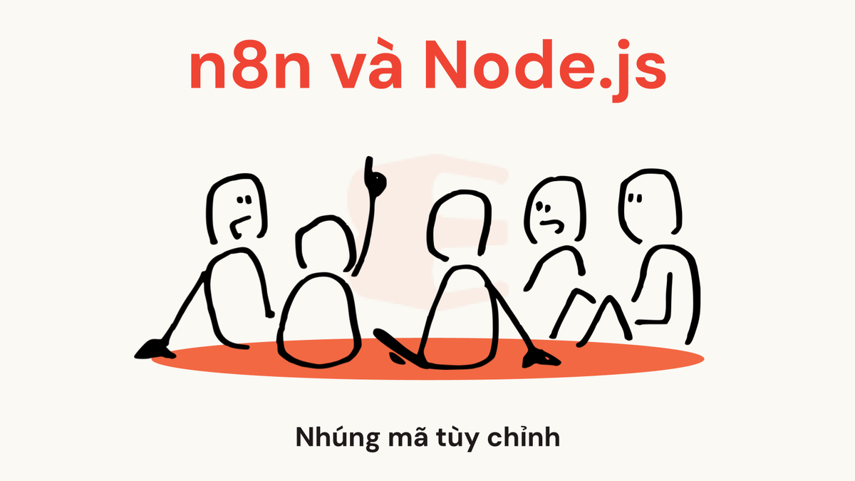 n8n có hỗ trợ Node.js không? Khi nào cần nhúng mã tùy chỉnh trong workflow