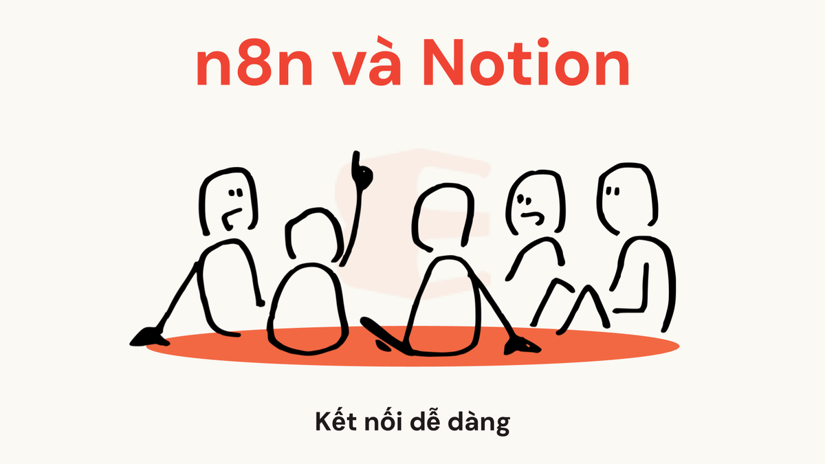 n8n có thể kết nối với Notion không? Tự động hóa quy trình ghi chú và quản lý nội dung