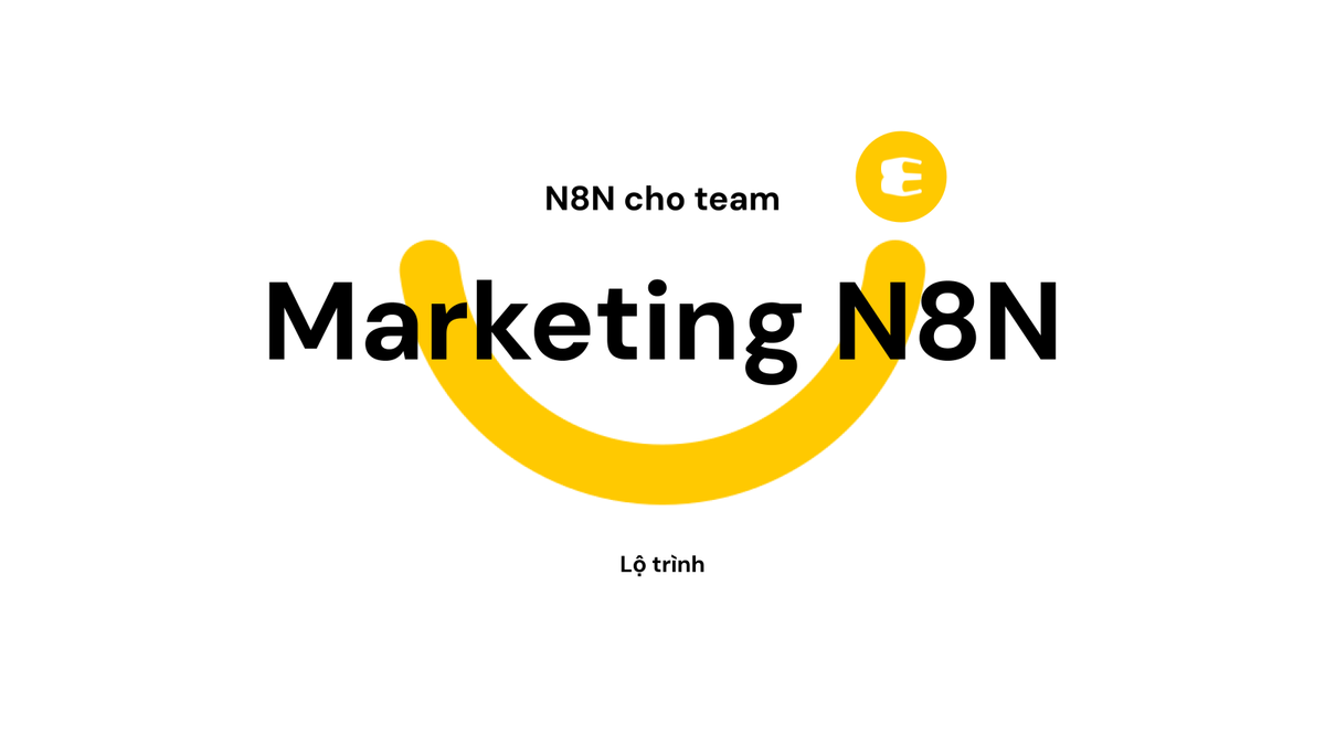 Soạn Lộ Trình Học n8n Cho Đội Ngũ Marketing