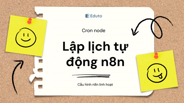 Có thể lập lịch tự động trong n8n không? Hướng dẫn sử dụng node Cron và cấu hình linh hoạt