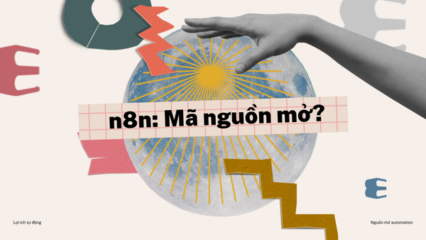 n8n có phải là mã nguồn mở không? Phân tích lợi ích của open-source trong automation